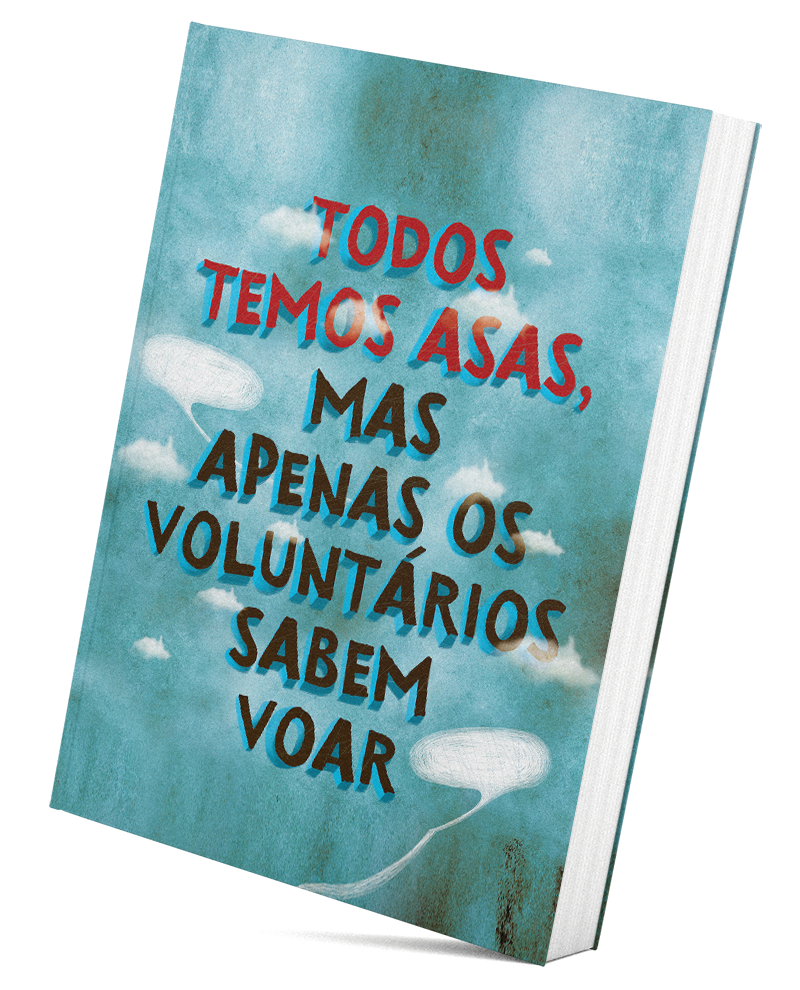 Capa do livro Todos temos asas, mas apenas os voluntários sabem voar